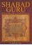 Picture of Shabad Guru : IIIustrated Catalogue of Rare Guru Granth Sahib Manuscripts (Part-1)