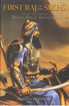 Picture of First Raj of the Sikhs : The Life and Times of Banda Singh Bahadur 