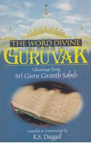 Picture of The Word Divine Guruvak : Gleanings from Sri Guru Granth Saheb