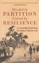 Picture of Divided by Partition United by Resilience : 21 Inspirational Stories From 1947            