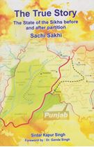 Picture of The True Story the State of the Sikhs before and after Partition (Sachi Sakhi) 