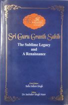 Picture of Sri Guru Granth Sahib : The Sublime Legacy and A Renaissance