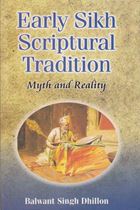 Picture of Early Sikh Scriptural Tradition Myth And Reality