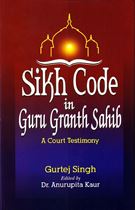 Picture of Sikh Code In Guru Granth Sahib  (A Court Testimony)