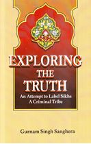 Picture of Exploring the Truth: An Attempt to Label Sikhs A Criminal Tribe 