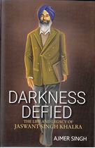 Picture of Darkness Defied : The Life and Legacy of Jaswant Singh Khalra 