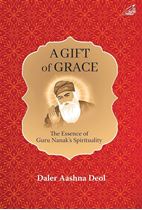 Picture of A Gift Of Grace: The Essence of Guru Nanak's Spirituality