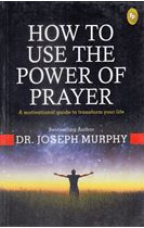 How To Use The Power Of Prayer