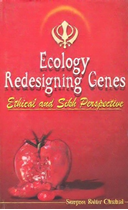 Picture of Ecology Redesigning Genes : Ethical and Sikh Perspective