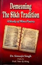 Picture of Demeaning The Sikh Tradition: A Study of Mina Poetry